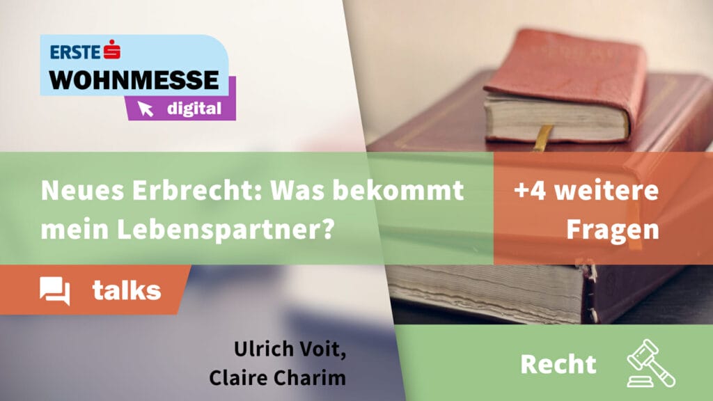 Neues Erbrecht? | 5 Fragen zu Immobilienrecht | Claire Charim und Ulrich Voit