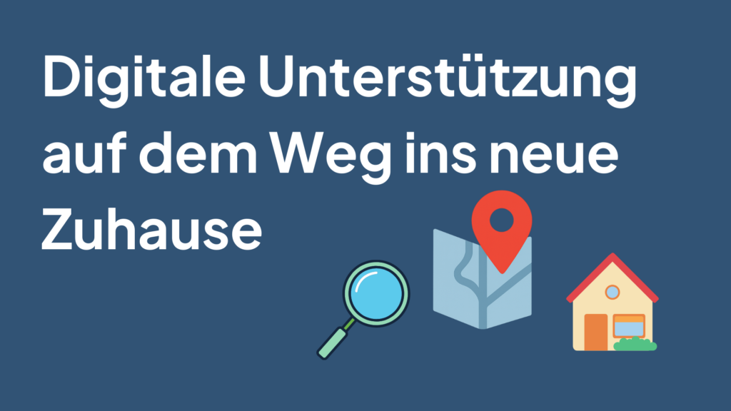 Einfach & sicher ins neue Zuhause – So unterstützen digitale Plattformen.